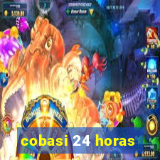 cobasi 24 horas